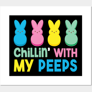 Chillin' With My Peeps Funny Easter Day Gift Men Women Kids Boy Girl Posters and Art